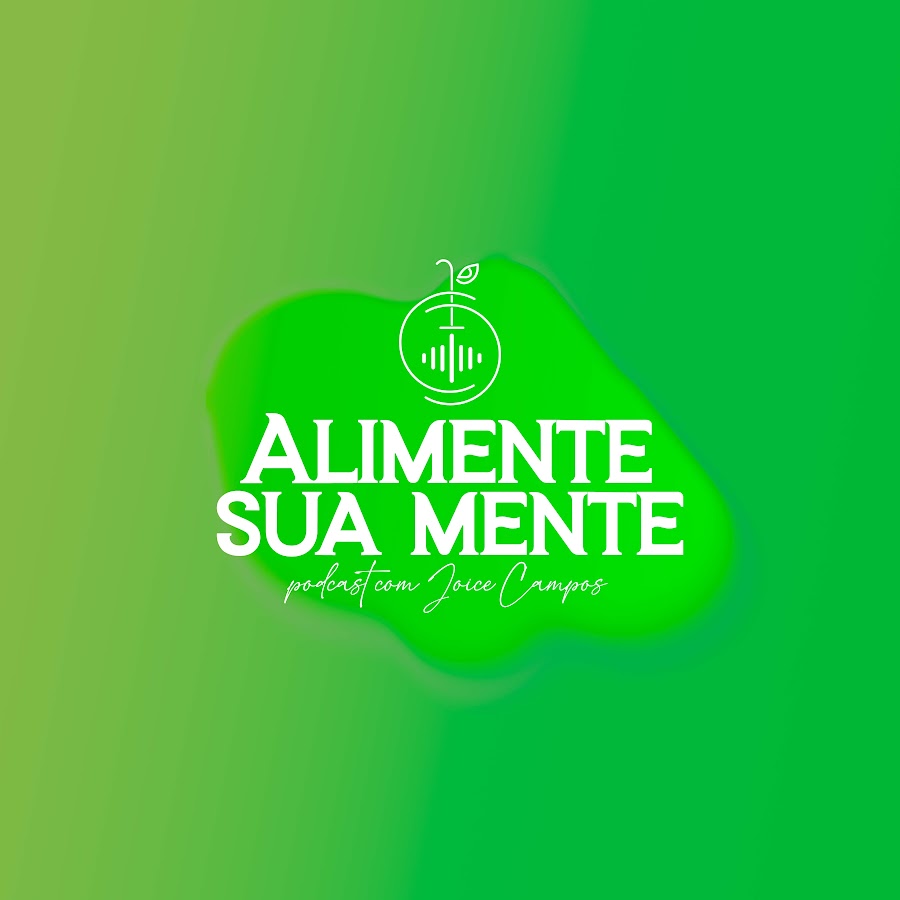 Capa do podcast Alimente sua Mente